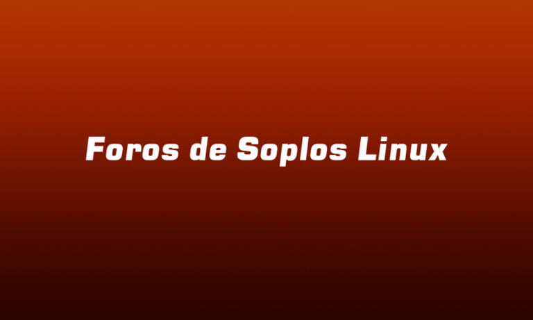 Foros de Soplos Linux cerramos el año con buen pie