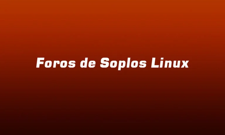 Foros de Soplos Linux cerramos el año con buen pie