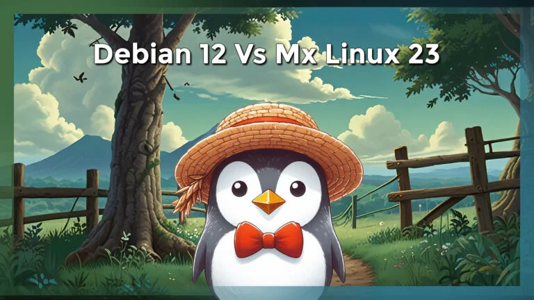 Debian 12 vs MX Linux 23